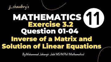 11th Class Math || Ch 03 Matrices and Determinants || Exercise 3.2 || Question 01 to 04
