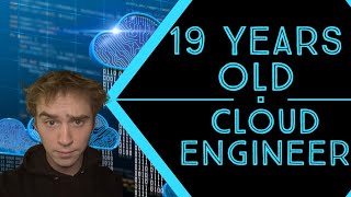 CLOUD ENGINEER AT 19? / NO DEGREE