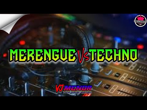 @VJMENOR #MERENGUE VS #TECHNO #MIX #2024 / #CROOSOVER #MIX #LOMASSONADO