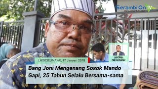Bang Joni Mengenang Sosok Mando Gapi, 25 Tahun Selalu Bersama sama