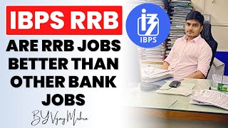 Are RRB Jobs Better Than Other Bank Jobs ? Vijay Mishra