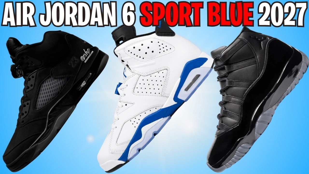 BREAKING NEWS: AIR JORDAN 6 SPORT BLUE 2027, AJ 5 BLACK CAT