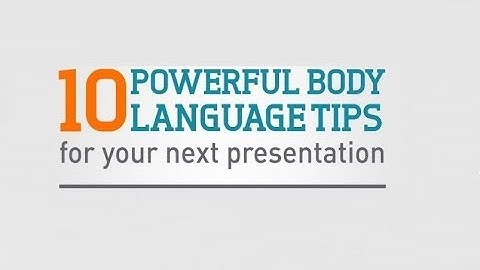 10 POWERFUL BODY LANGUAGE TIPS FOR YOUR NEXT PRESENTATION