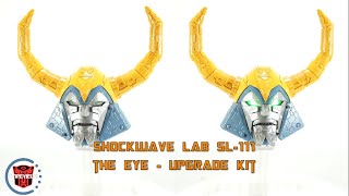 Shockwave Lab SL-111 The Eye - Upgrade Kit for Haslab Unicron