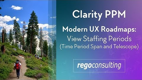 Clarity PPM Modern UX Roadmaps: View Staffing Periods (Time Period Span and Telescope)