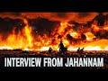An interview from jahannam