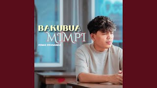 Download Lagu Bakubua Mimpi MP3 Download Lagu Bakubua Mimpi MP3