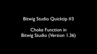 Famous Bitwig Studio Quicktip #3 - Choke Function Profile