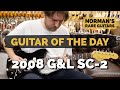 Guitar of the day 2008 gl sc2  normans rare guitars