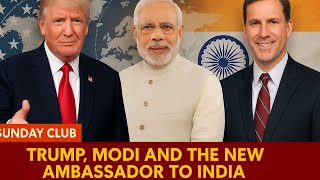 Download Lagu Sunday Club - Trump, Modi and the New Ambassador to India MP3 Download Lagu Sunday Club - Trump, Modi and the New Ambassador to India MP3