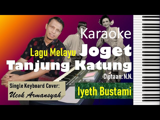 Joget Tanjung Katung | Karaoke Lagu Melayu | Versi Iyeth Bustami | Single Keyboard Cover + Lirik