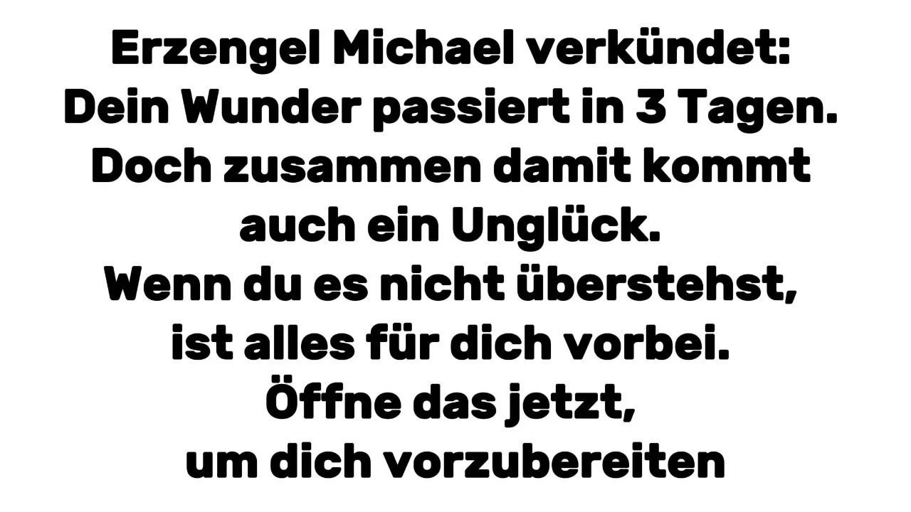 Erzengel Michael： Dein Wunder passiert in 3 Tagen  Doch zusammen damit kommt auch ein Unglück