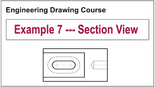 Example 7 (Section View - Full Section)
