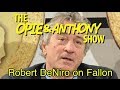 Opie & Anthony: Robert DeNiro on Fallon (03/03/09)