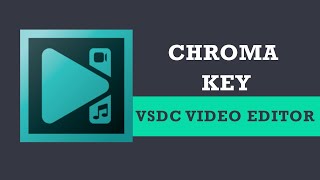 How to use Chrome Key in VSDC Video Editor?