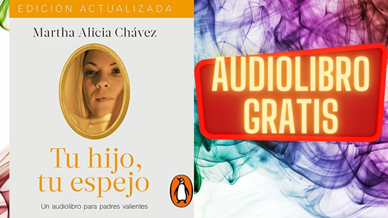 Tu hijo tu espejo, Martha Alicia Chávez, audiolibro gratis, voz humana