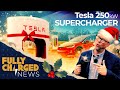 Fully Charged Christmas Unspecial - Tesla 250kW SUPERCHARGERS - News - end of year Boo Boo update