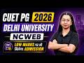 DU NCWEB PG Admission 2026 🚨| Low Marks University | CUET PG 2026 #cuetadmissiontesteligiblity