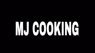 MJ COOKING