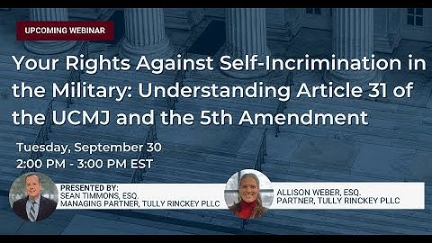 Your Rights Against Self-Incrimination: Understanding Article 31 of the UCMJ and the 5th Amendment