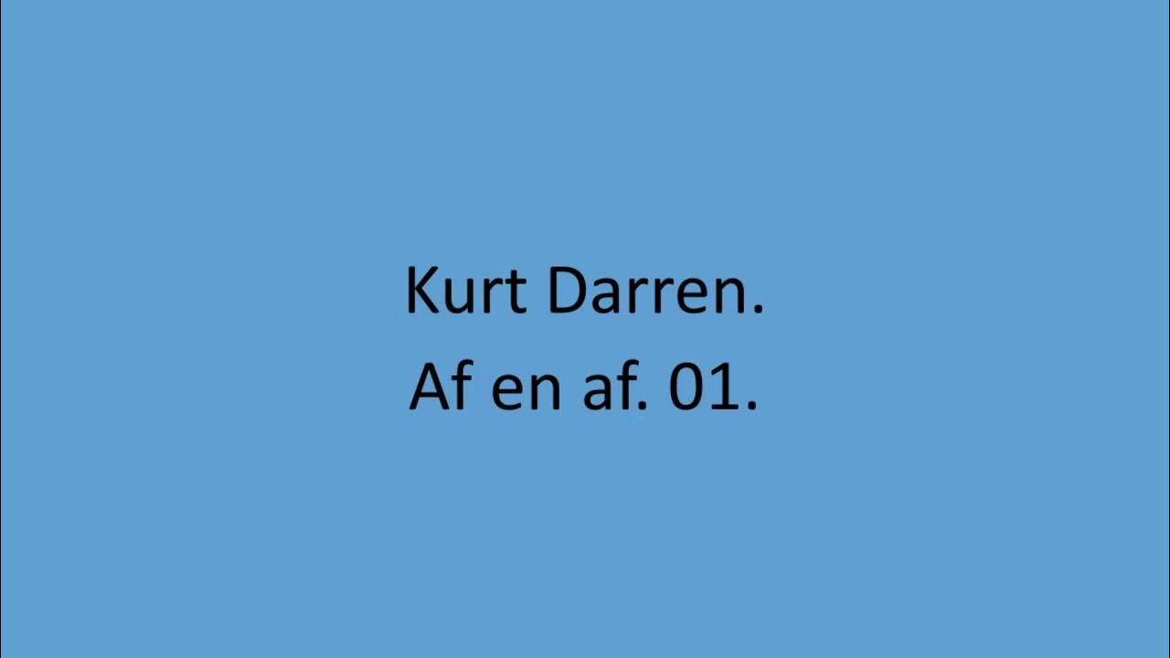 Kurt Darren - Af en af. 01. Kurt Darren - Af en af. 01.