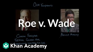Roe v. Wade | Civil liberties and civil rights | US government and civics | Khan Academy