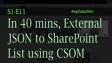 S1E11: In 40 mins, SharePoint CSOM to Load JSON file into SharePoint List - SharePoint Development