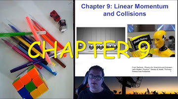 CH 9: Linear Momentum and Collisions (PHYSICS 101)