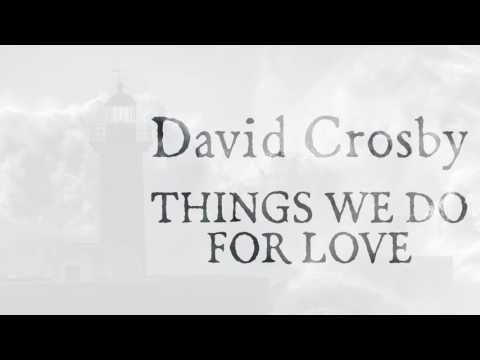 david-crosby---things-we-do-for-love