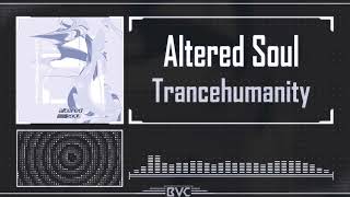 Altered Soul - Trancehumanity