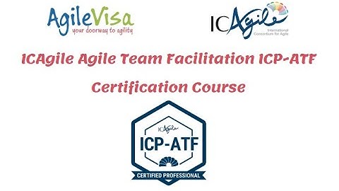 What is ICAgile ICP-ATF Certification? And why would you join online courses with Agile Visa?