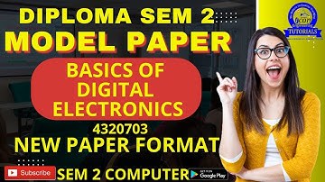 BASICS OF DIGITAL ELECTRONICS (BDE) MODEL PAPER FOR DIPLOMA SME 2 COMPUTER(4320703) | SEM 2 IMP GTU