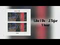 J.Tajor - Like I Do 1 hour [Chill in 1 Hour]