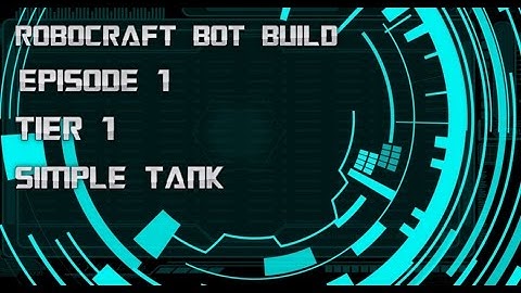 Robocraft Bot Build|Episode 1|Tier 1|Simple Tank