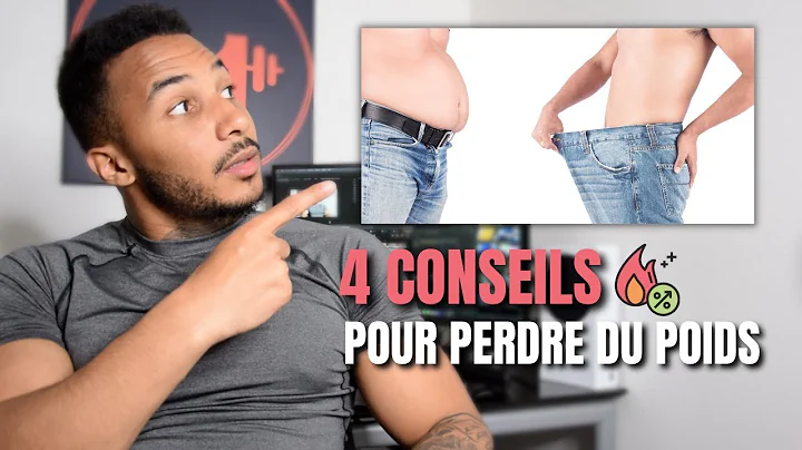 4 CONSEILS POUR PERDRE DU POIDS ET AVOIR UN VENTRE...