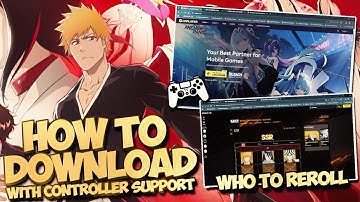 DOWNLOAD BLEACH SOUL RESONANCE ON PC WITH CONTROLLER SUPPORT & WHO TO REROLL FOR (LD Player)