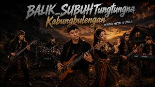 BALIK_SUBUH | Tungtungna Kabungbulengan | Epic Jaipong Metal AI Cover by SORA CREATIVE