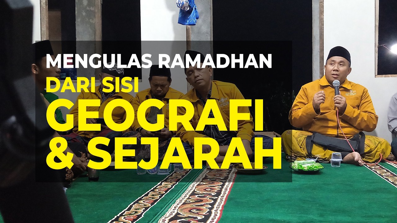 JARANG DIBAHAS! Ulas Ramadhan dari Sisi Geografi & Sejarah | Ust. Hayat Sholeh Katib PRNU Dampit