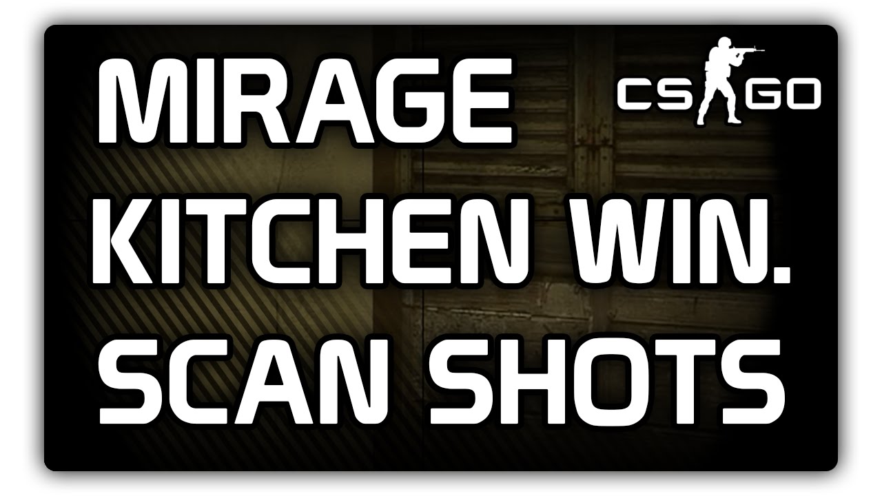 CS:GO - Mirage Kitchen Window Scan shots! - YouTube
