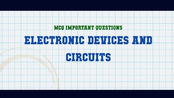 Electronic Devices And Circuits MCQ Questions