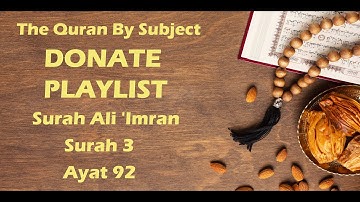 قرآن بر اساس موضوع، کمک مالی - لیست پخش، سوره آل عمران، سوره ۳، آیه ۹۲