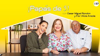 ¡Papás de 5! con Cesar Miguel Rondón y Flor Alicia Anzola  I E57