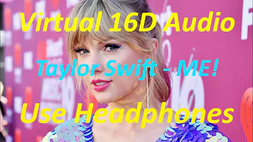 Taylor Swift - ME! (feat. Brendon Urie of Panic! At The Disco) | 16D Virtual Audio