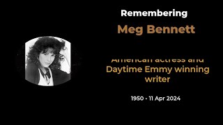 Meg Bennett  dies at 75 . Emmy-winning writer : General Hospital , Actress : Young and the Restless.