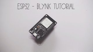 How to configure Blynk with the ESP32/ESP8266 - Arduino Tutorial