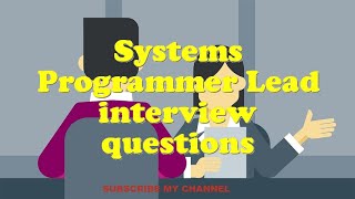 Famous Systems Programmer Lead interview questions Profile