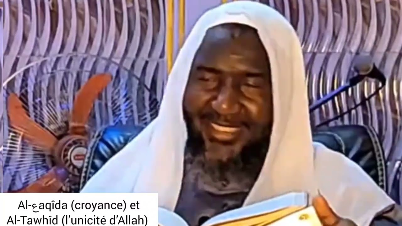 Imam Baradji :  Al-عaqîda (croyance) et Al-Tawhîd (l’unicité d’Allah)