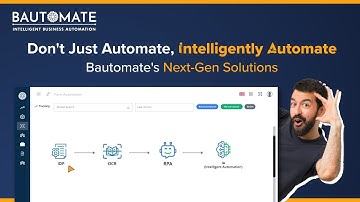 Intelligently Automate Your Business Processes with Bautomate’s Next Gen Solutions