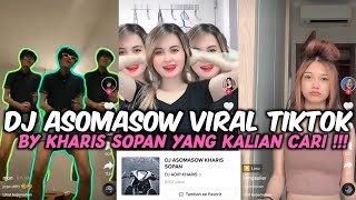 DJ ASOMASOW KHARIS SOPAN SOUND TIKTOK DJ ADIP KHARIS VIRAL TIKTOK 2023 DJ KILL BIL KHARIS SOPAN