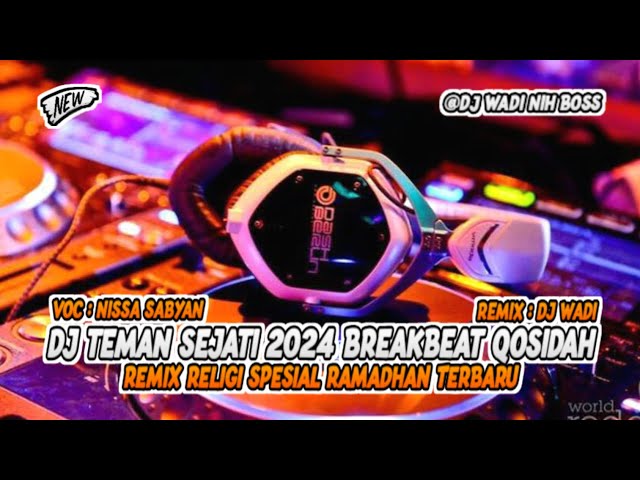 DJ TEMAN SEJATI 2024 BREAKBEAT QOSIDAH REMIX RELIGI SPESIAL RAMADHAN [ DJ WADI BREAKBEAT OFFICIAL ] class=